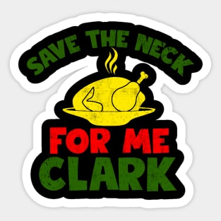 Save The Neck For Me Clark Sticker